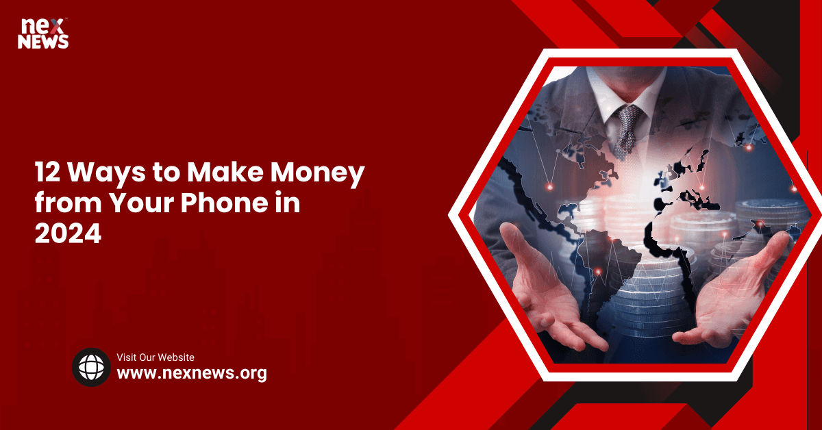 12 Ways to Make Money from Your Phone in 2024