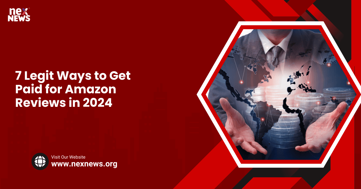 7 Legit Ways to Get Paid for Amazon Reviews in 2024