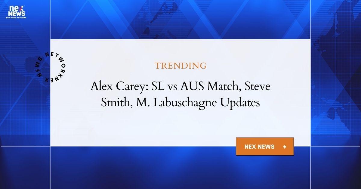 Alex Carey, Steve Smith & Marnus Labuschagne: SL vs AUS Cricket Updates