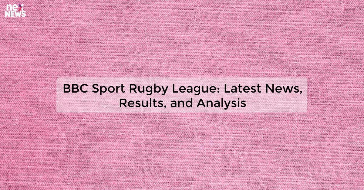 BBC Sport Rugby League: Latest News, Results, and Analysis