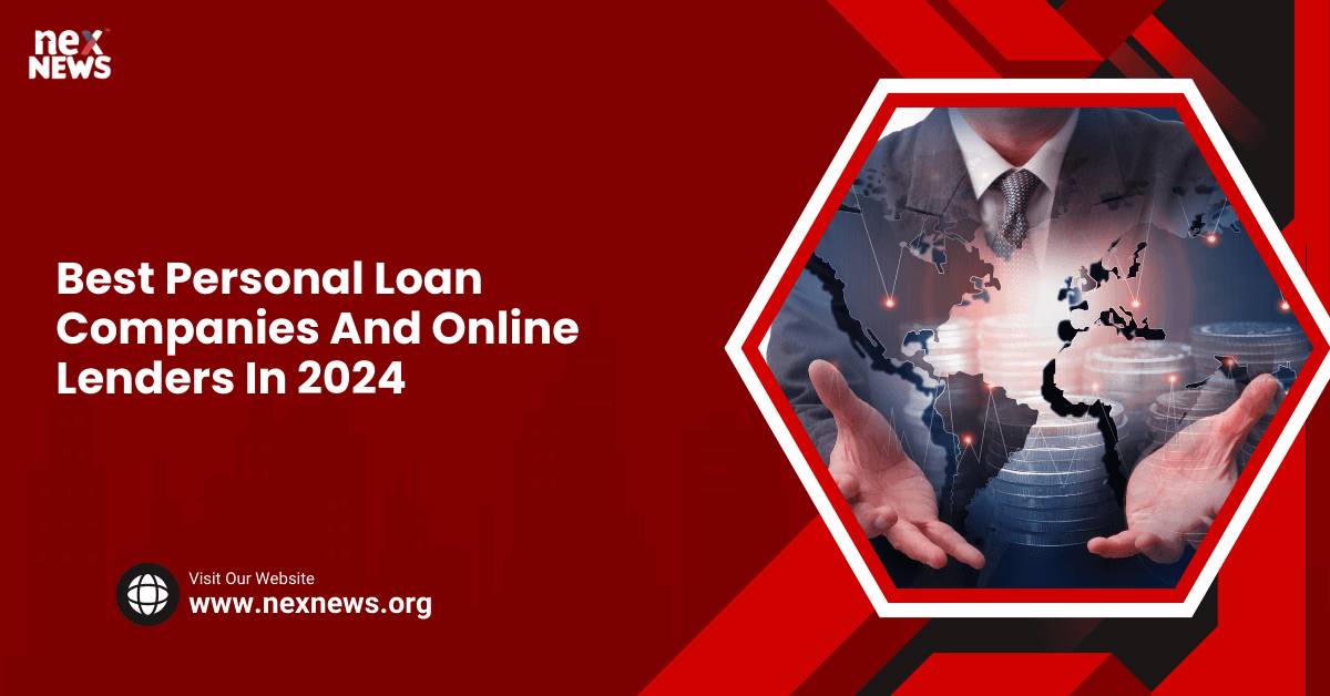 Best Personal Loan Companies And Online Lenders In 2024