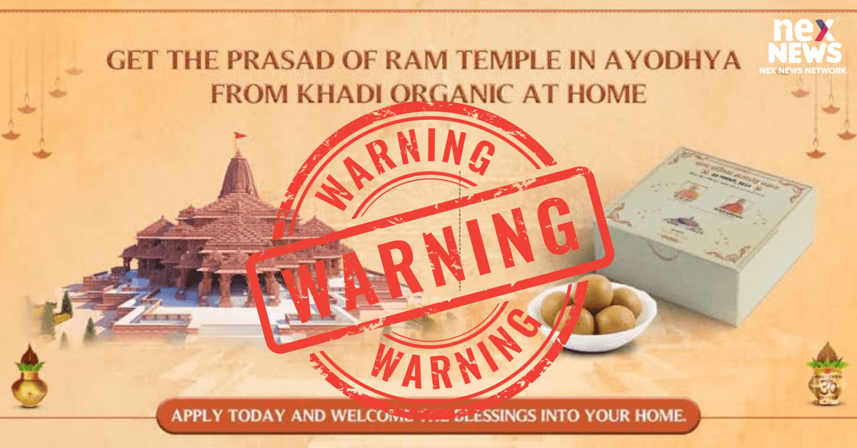 Beware of Scams: Fake Online Prasad Offers for Ram Mandir Celebrations Exposed: Nex News Network