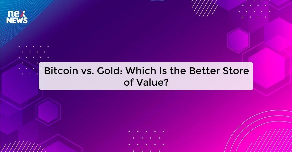 Bitcoin vs. Gold: Which Is the Better Store of Value?