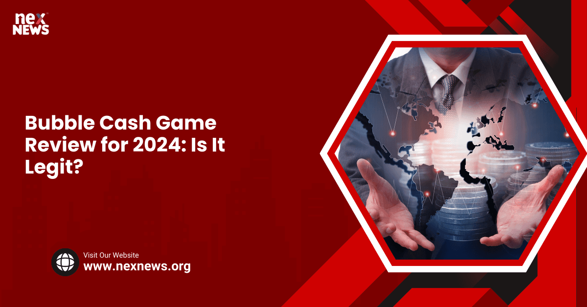 Bubble Cash Game Review for 2024: Is It Legit?