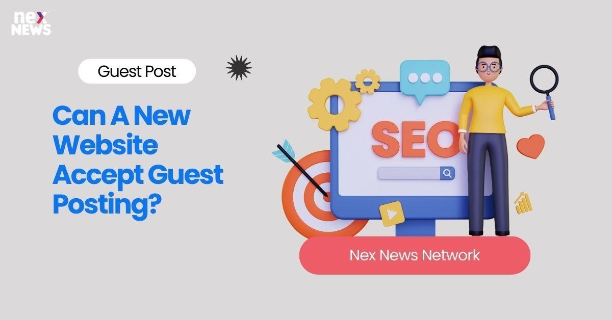 Can A New Website Accept Guest Posting?