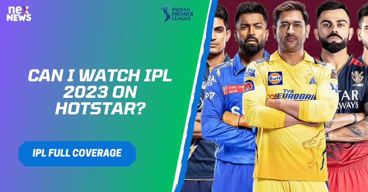 Can I Watch IPL 2023 On Hotstar?