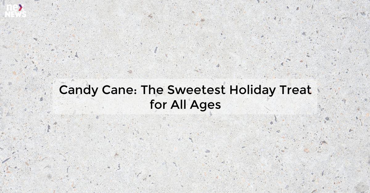 Candy Cane: The Sweetest Holiday Treat for All Ages