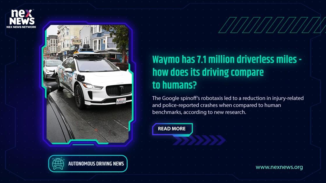 Comparative Analysis: Waymo's Driverless Miles vs. Human Driving by Nex News Network