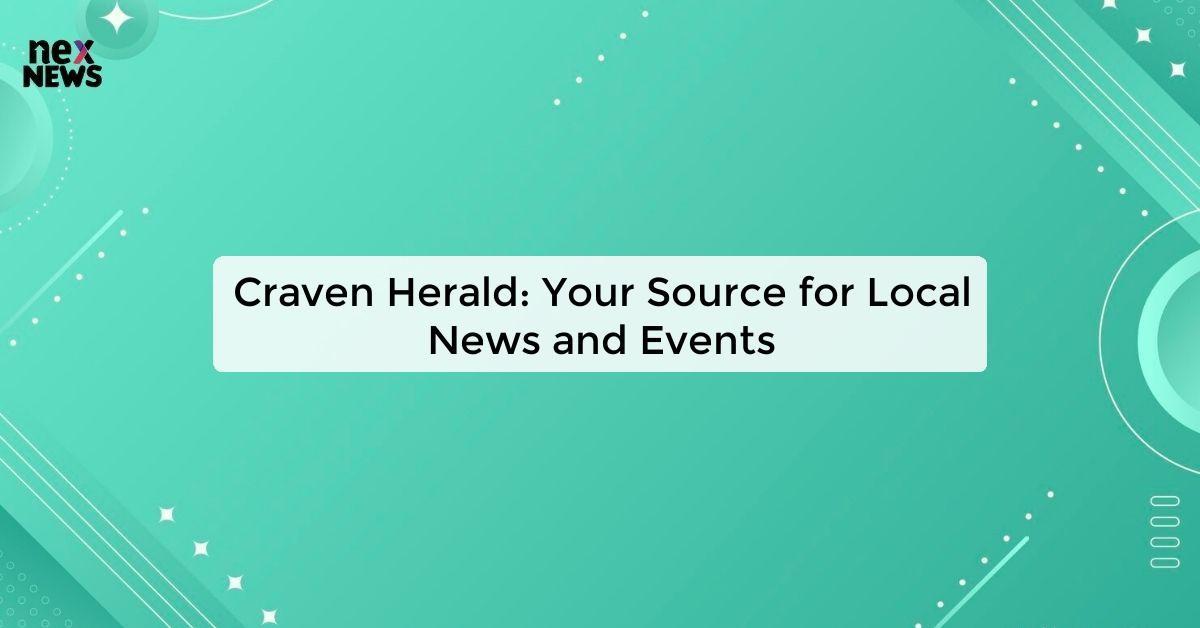 Craven Herald: Your Source for Local News and Events