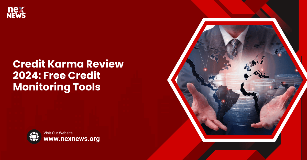 Credit Karma Review 2024: Free Credit Monitoring Tools