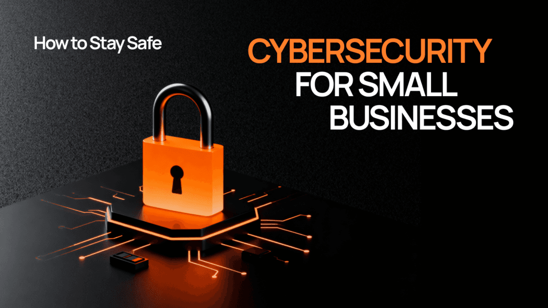 Cybersecurity for Small Business: Essential Strategies to Stay Protected