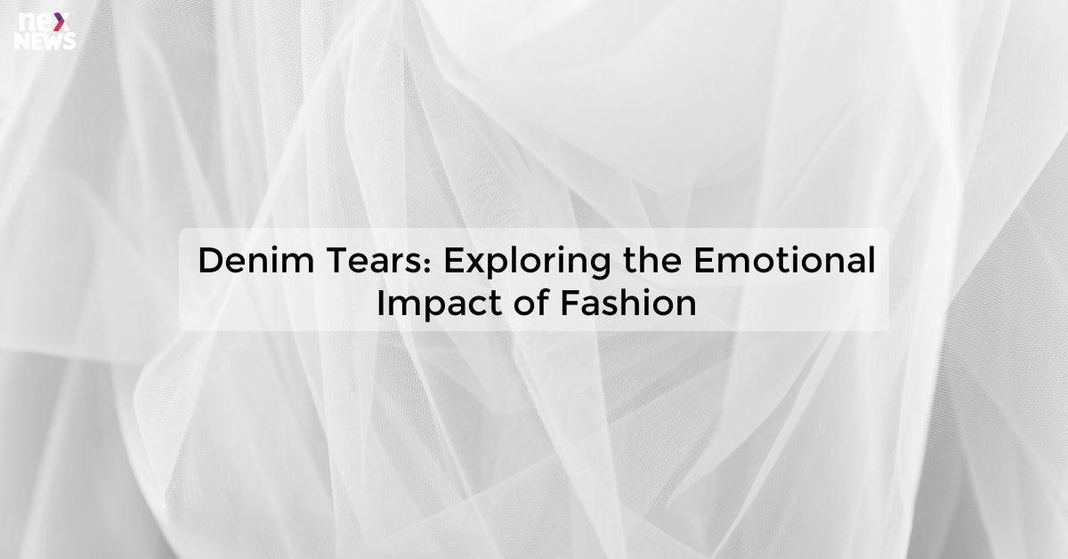 Denim Tears: Exploring the Emotional Impact of Fashion