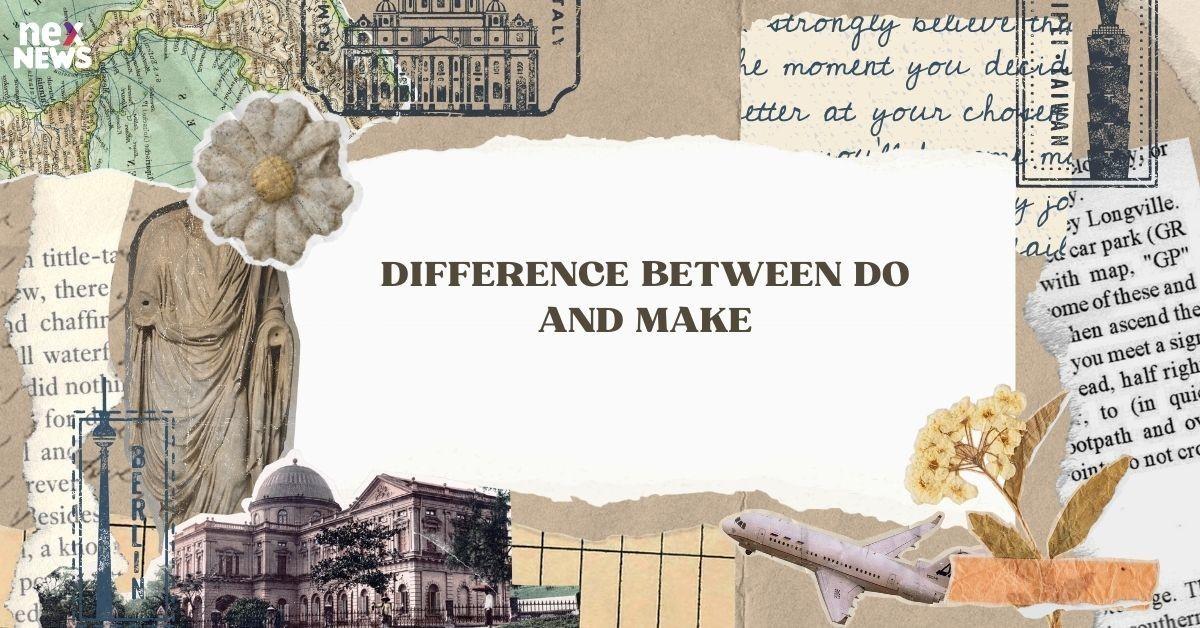 Difference Between Do And Make