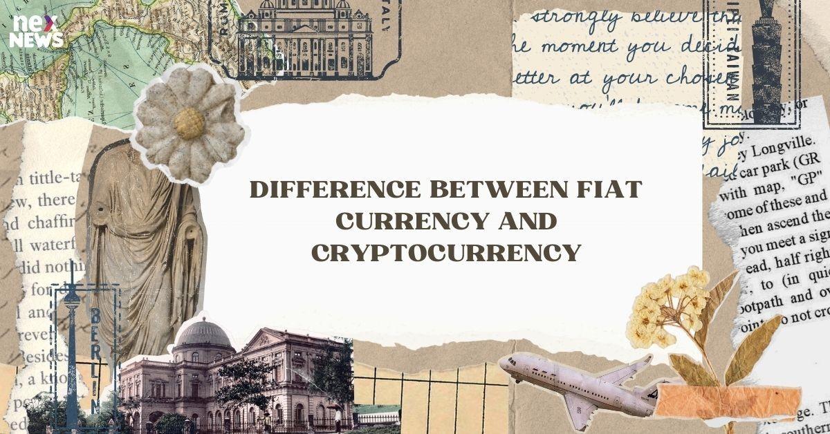 Difference Between Fiat Currency And Cryptocurrency