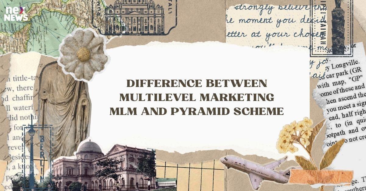 Difference Between Multilevel Marketing Mlm and Pyramid Scheme