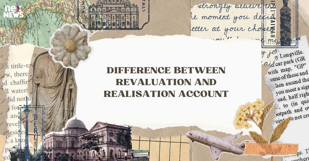 Difference Between Revaluation And Realisation Account