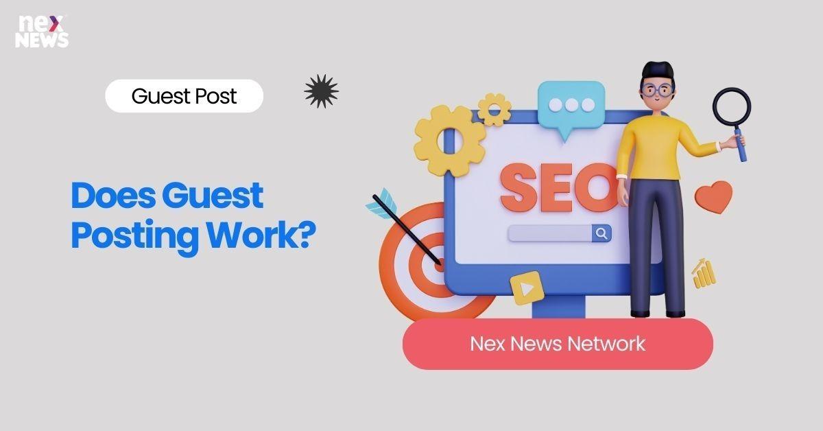 Does Guest Posting Work?