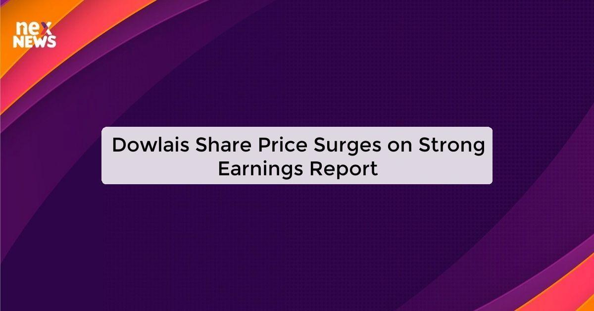 Dowlais Share Price Surges on Strong Earnings Report