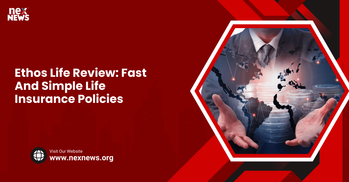 Ethos Life Review: Fast And Simple Life Insurance Policies