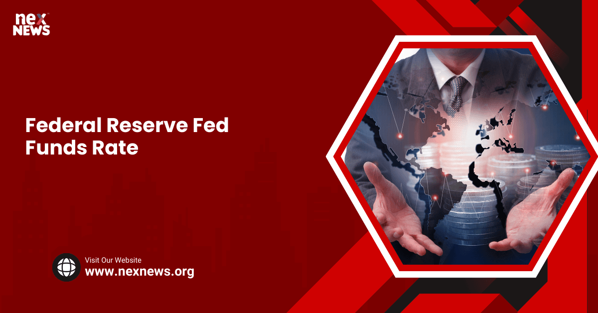 Federal Reserve Fed Funds Rate