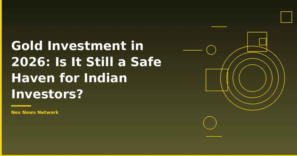 Gold Investment in 2026: Is It Still a Safe Haven for Indian Investors?
