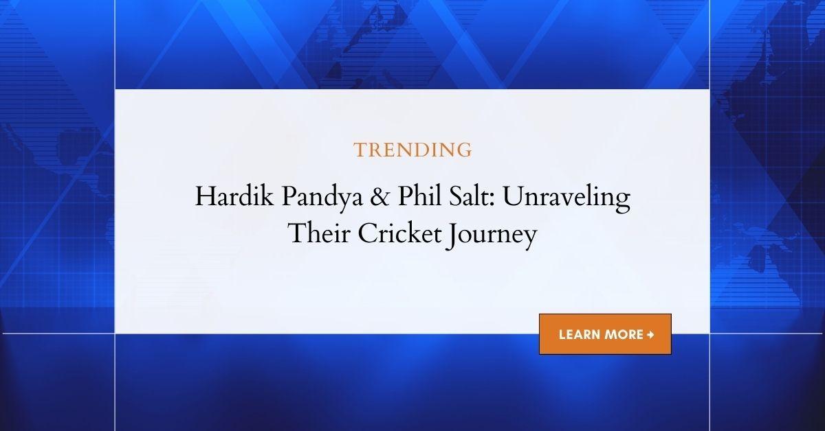 Hardik Pandya: In-depth Analysis with Phil Salt - Cricket Chronicles