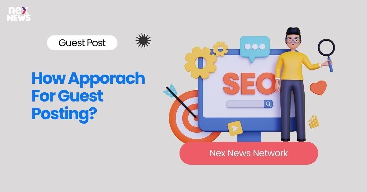 How Apporach For Guest Posting?