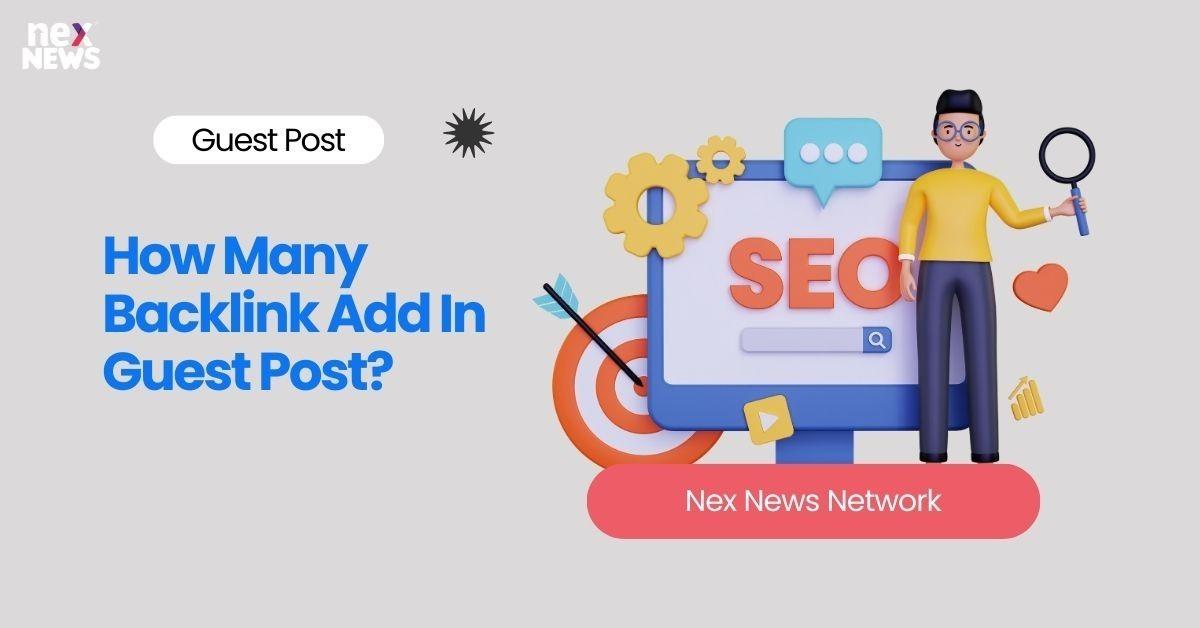 How Many Backlink Add In Guest Post?