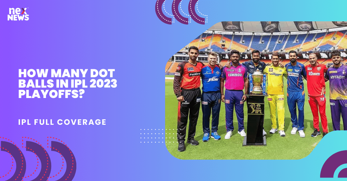 How Many Dot Balls In IPL 2023 Playoffs?