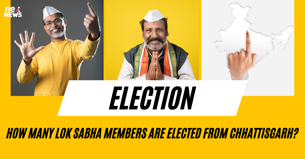 How Many Lok Sabha Members Are Elected From Chhattisgarh?