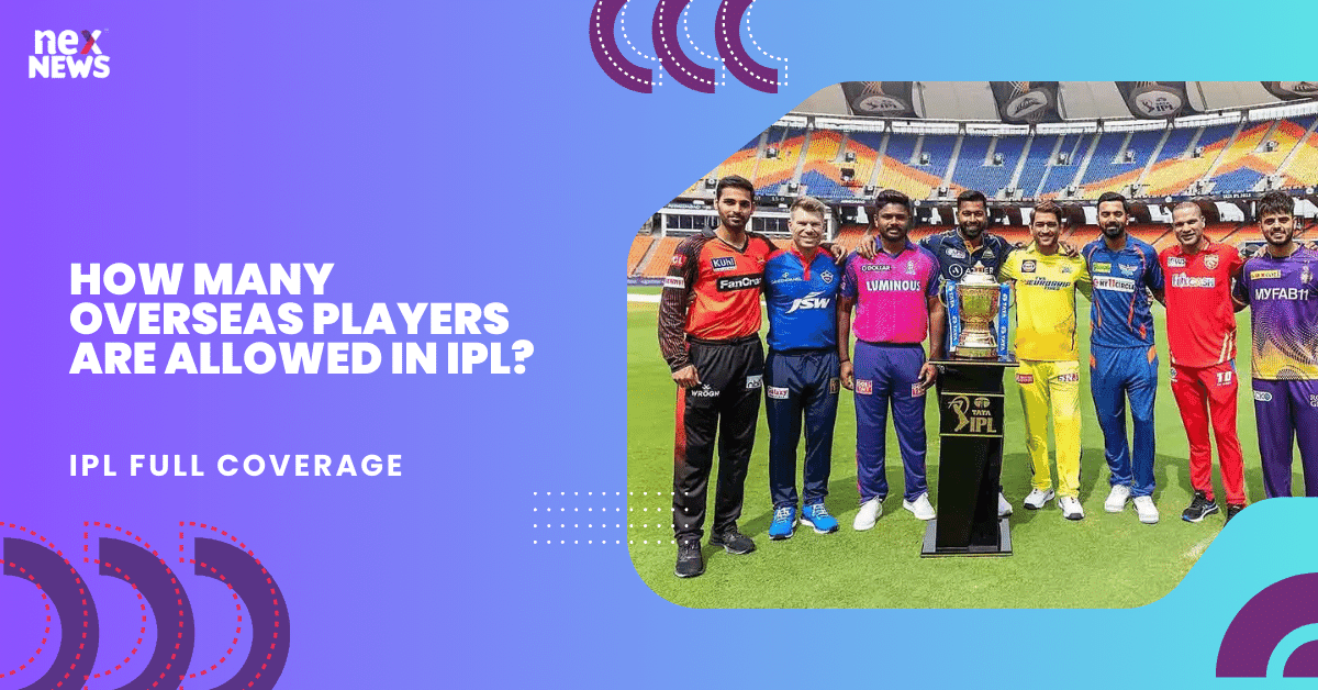 How Many Overseas Players Are Allowed In IPL?