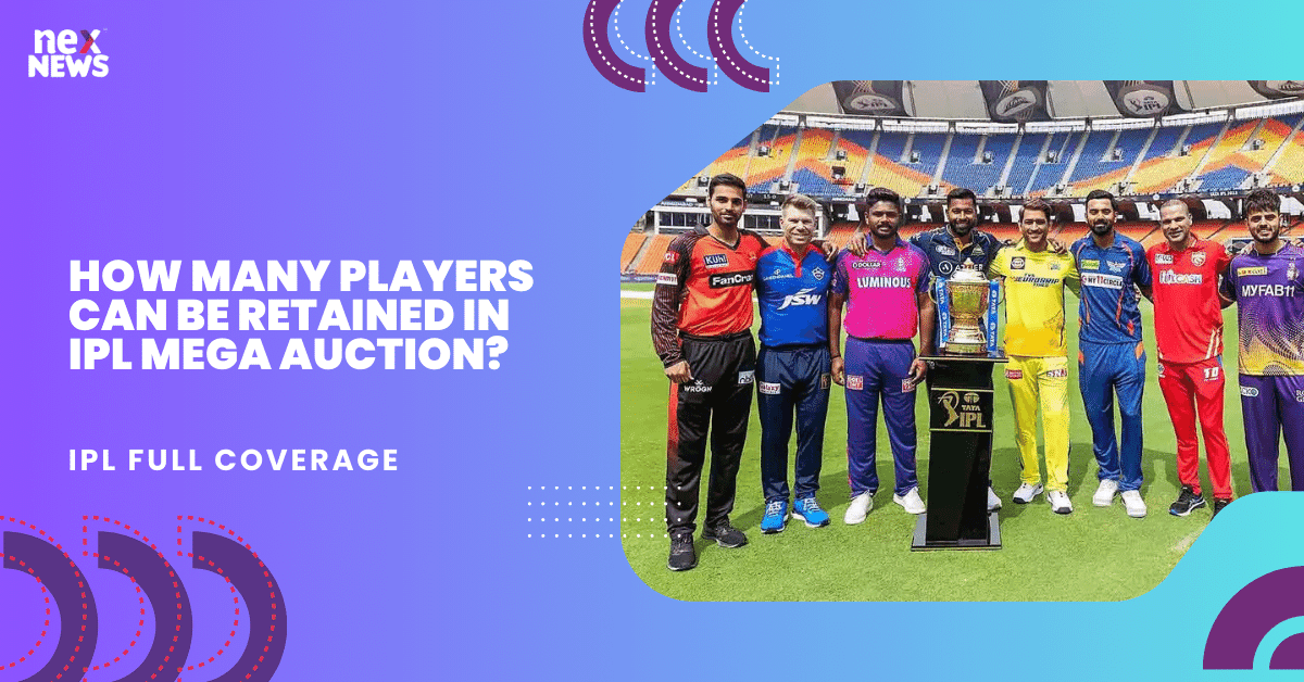 How Many Players Can Be Retained In IPL Mega Auction?