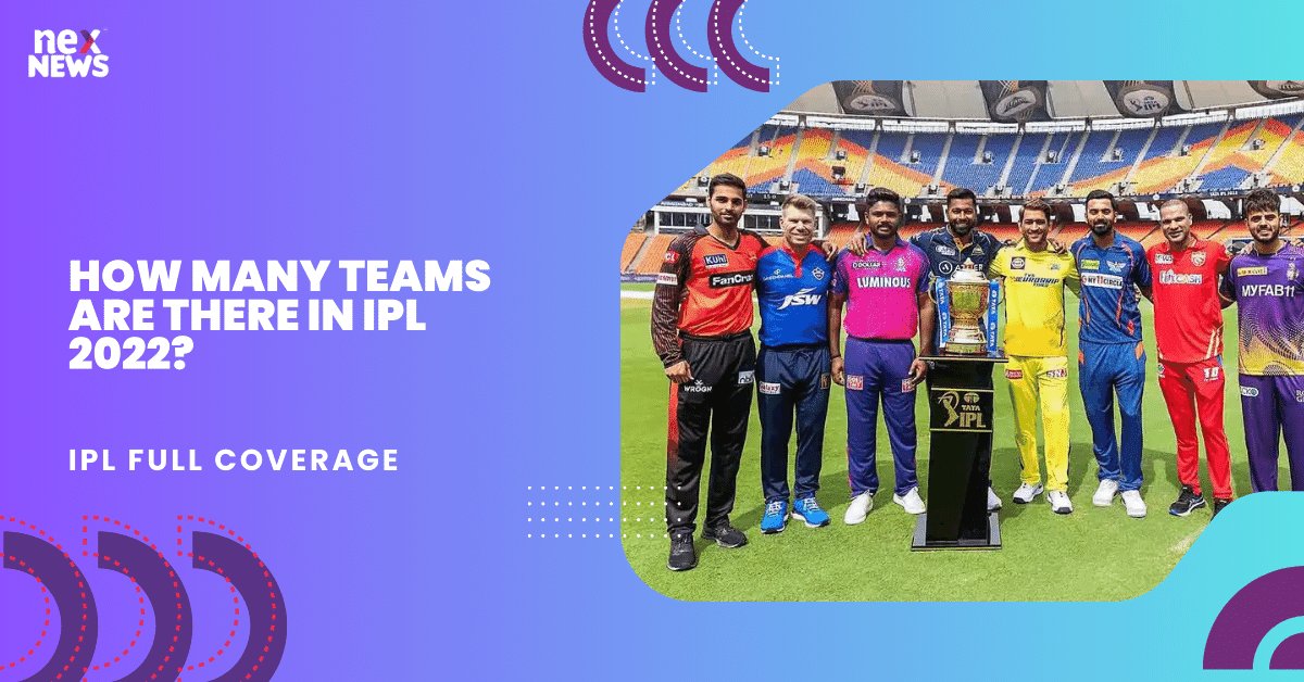 How Many Teams Are There In IPL 2022?