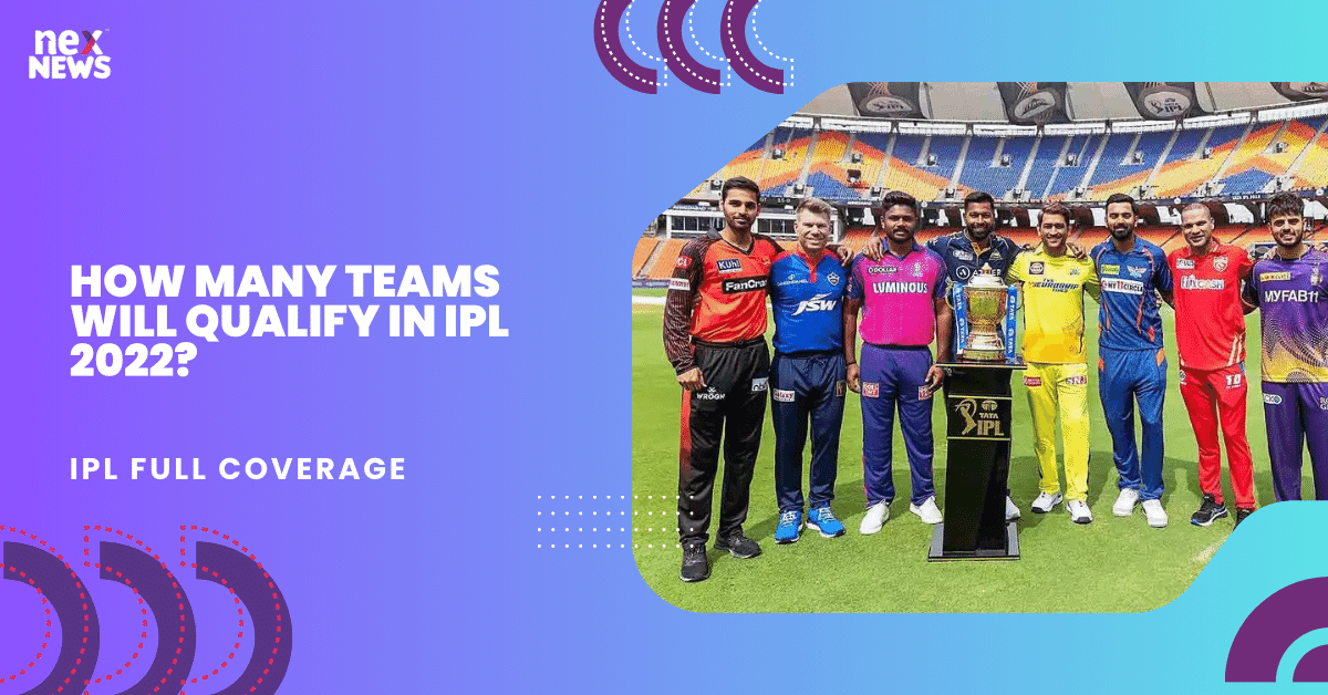 How Many Teams Will Qualify In IPL 2022?