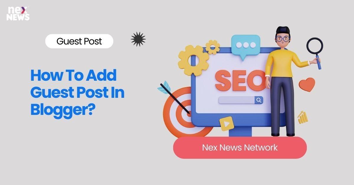 How To Add Guest Post In Blogger?