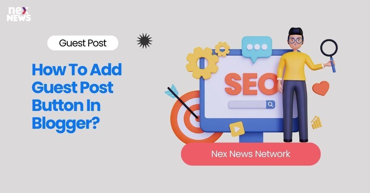 How To Add Guest Post Button In Blogger?