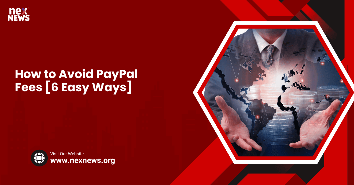 How to Avoid PayPal Fees [6 Easy Ways]