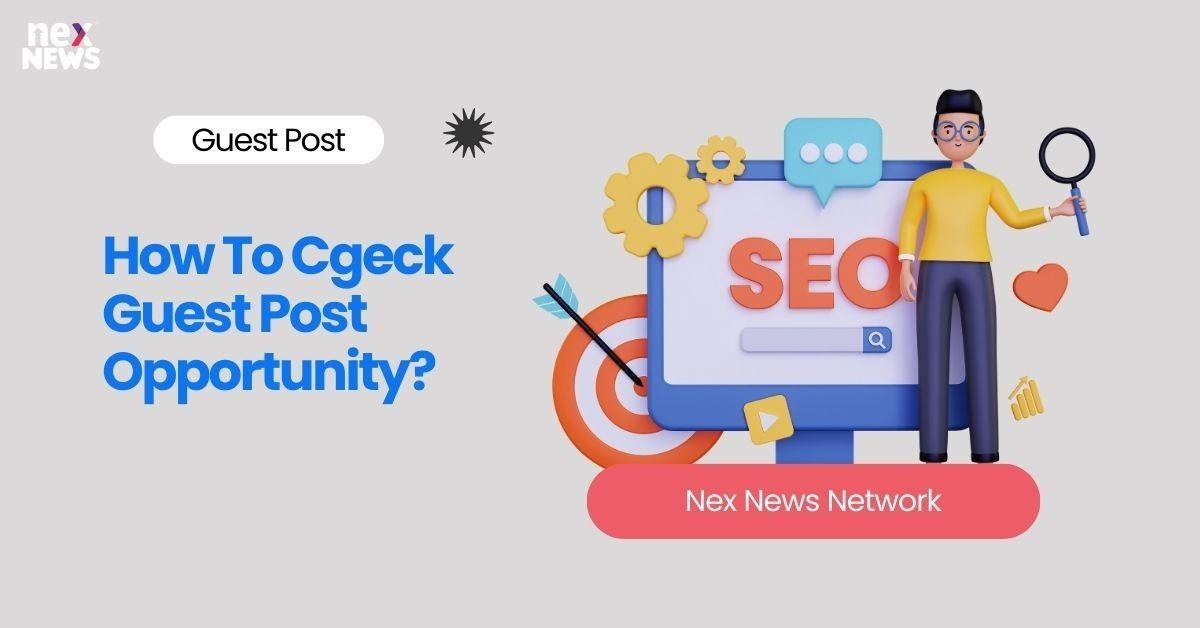 How To Cgeck Guest Post Opportunity?