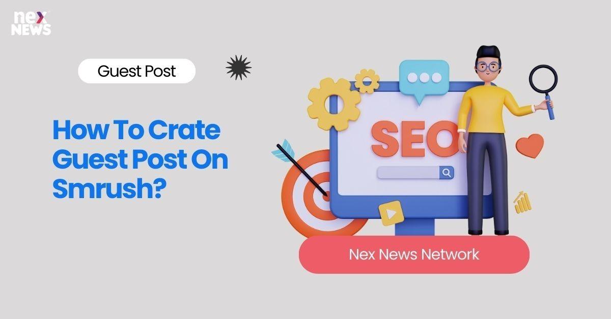 How To Crate Guest Post On Smrush?