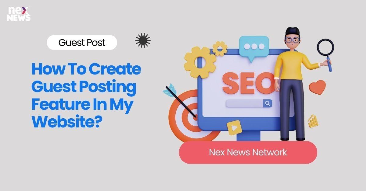 How To Create Guest Posting Feature In My Website?