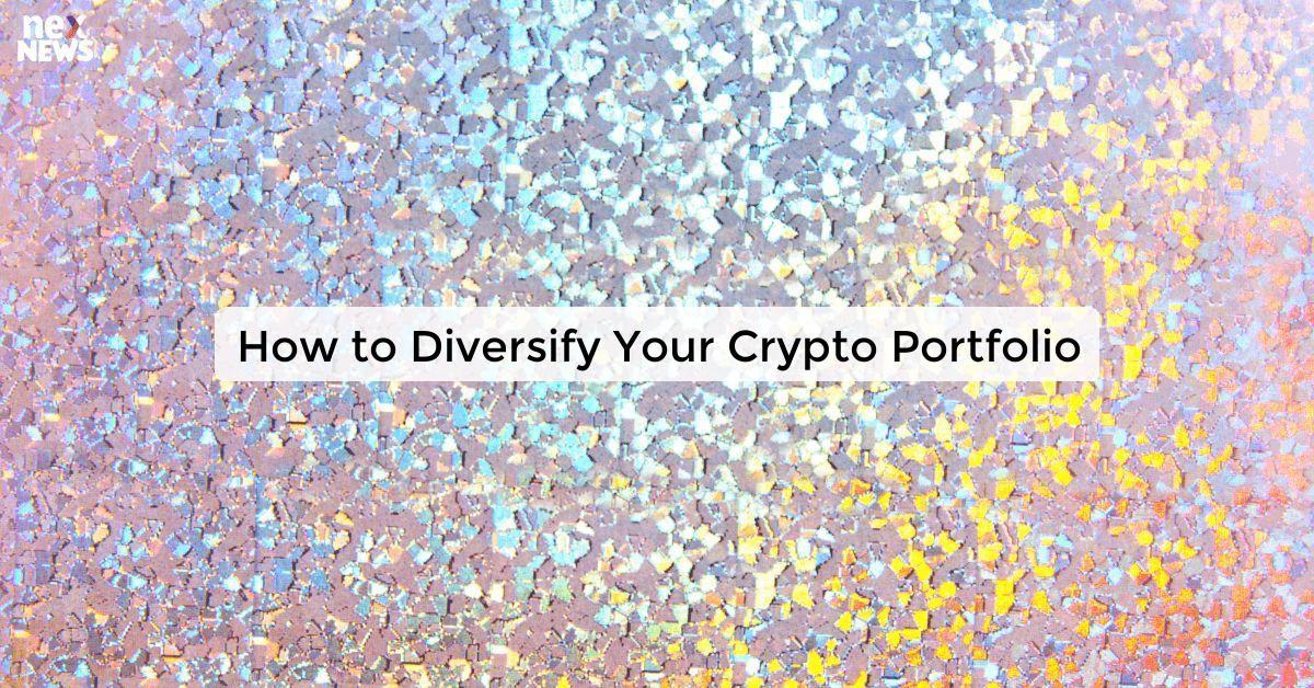 How to Diversify Your Crypto Portfolio