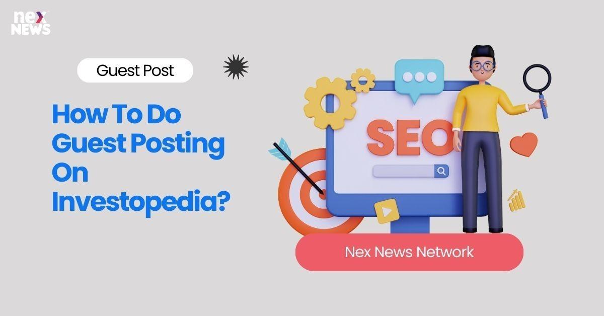 How To Do Guest Posting On Investopedia?