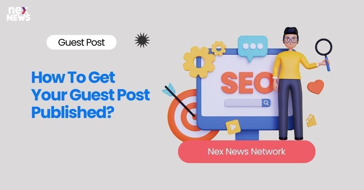 How To Get Your Guest Post Published?