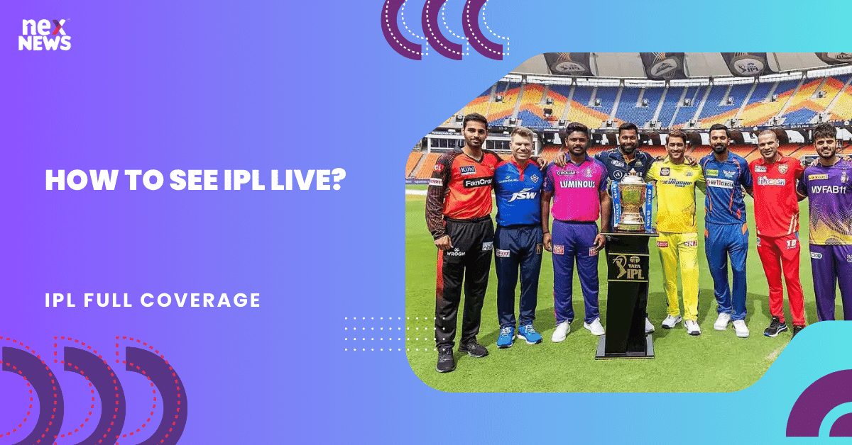 How To See IPL Live Nex News Network