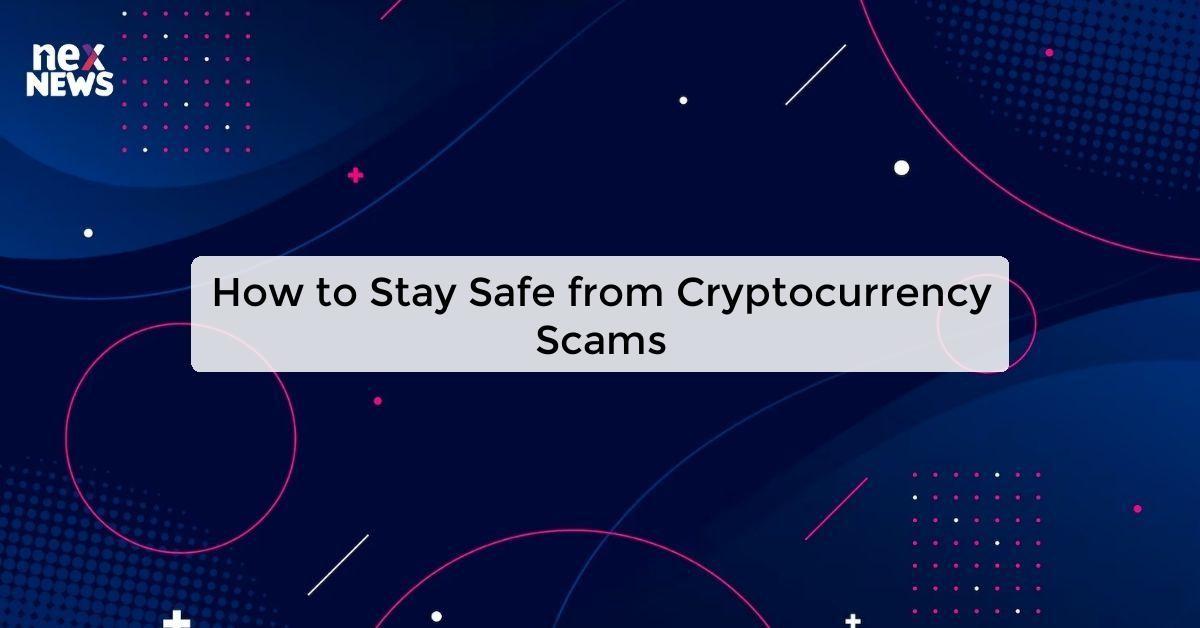 How to Stay Safe from Cryptocurrency Scams