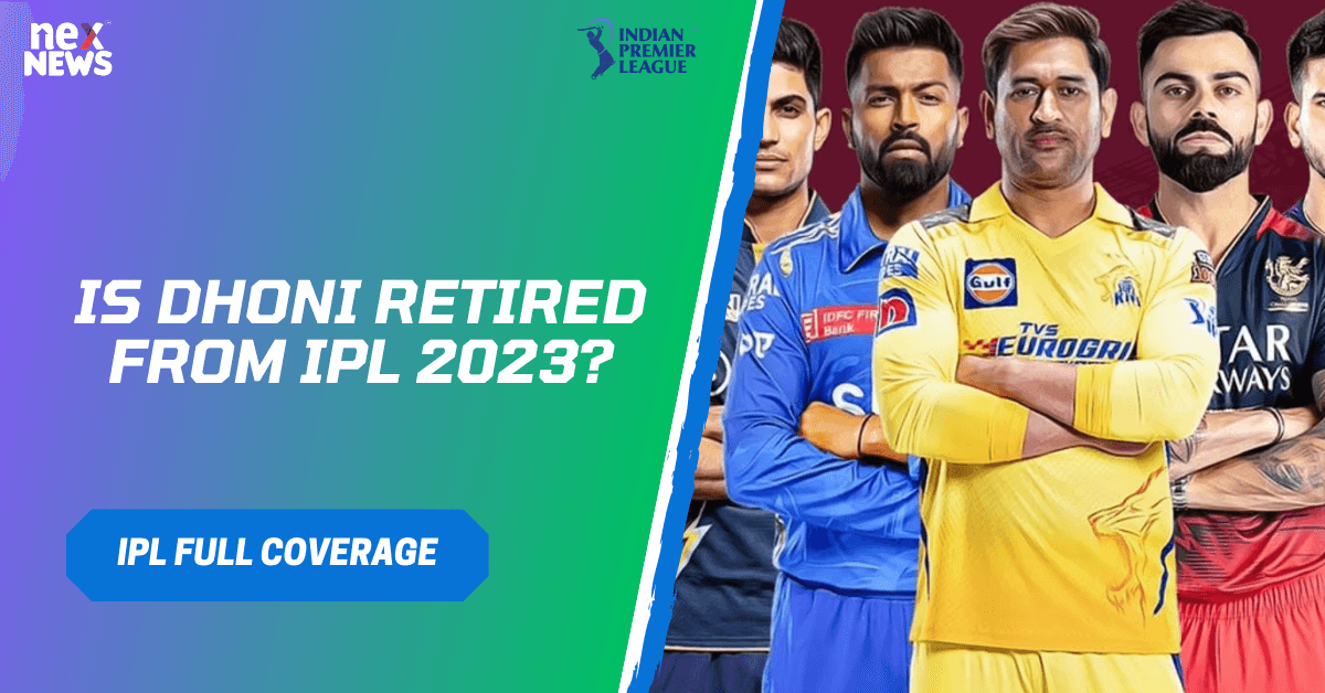 Is Dhoni Retired From IPL 2023?