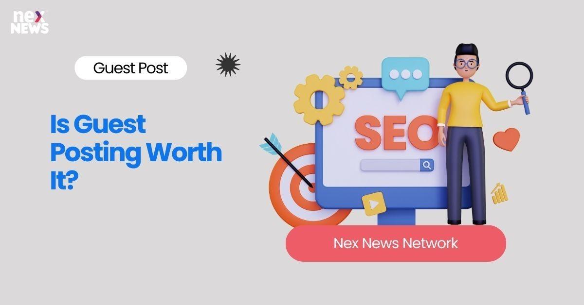 Is Guest Posting Worth It?