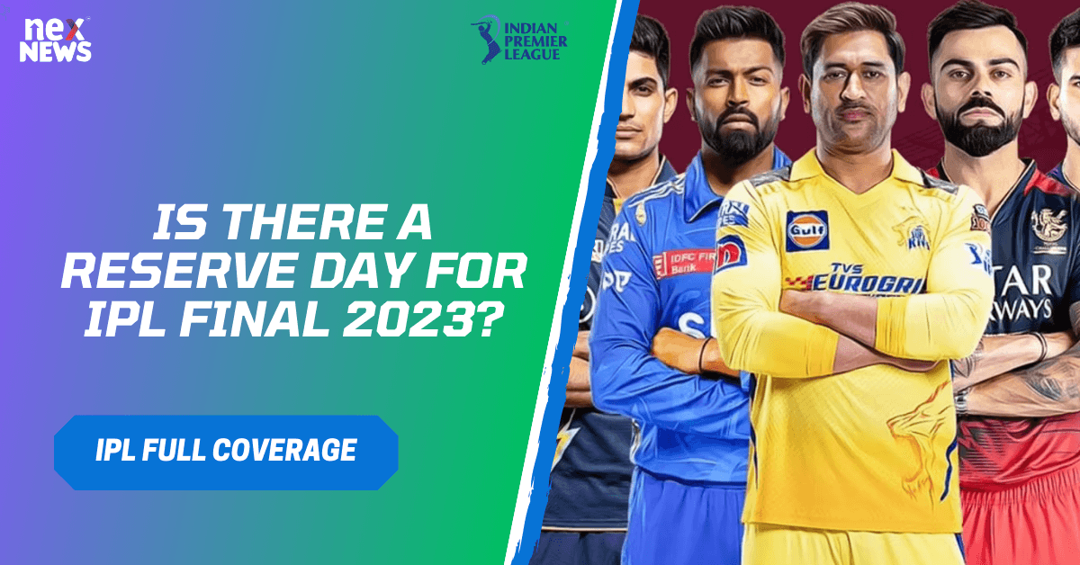 Is There A Reserve Day For IPL Final 2023?