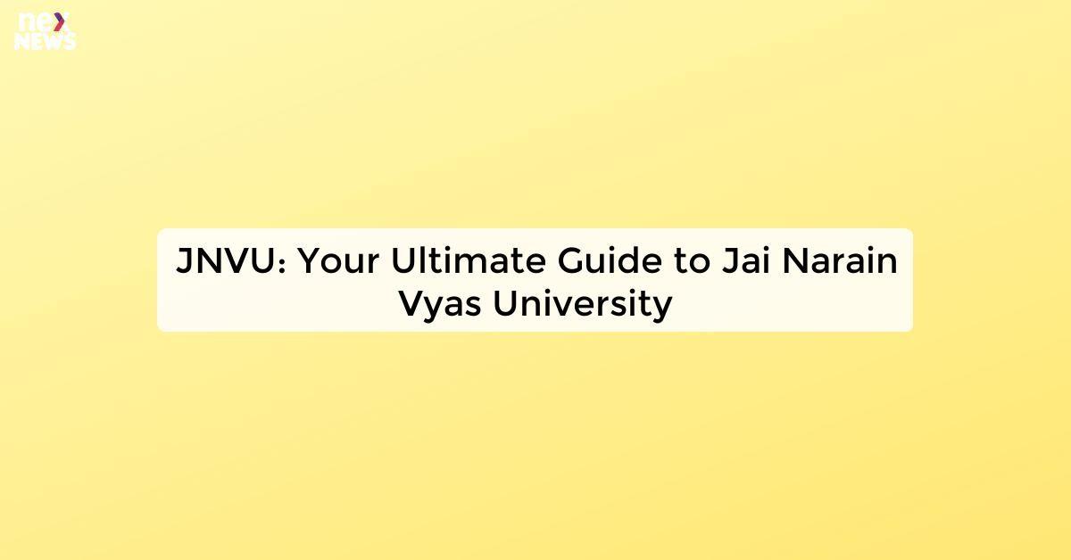 JNVU: Your Ultimate Guide to Jai Narain Vyas University