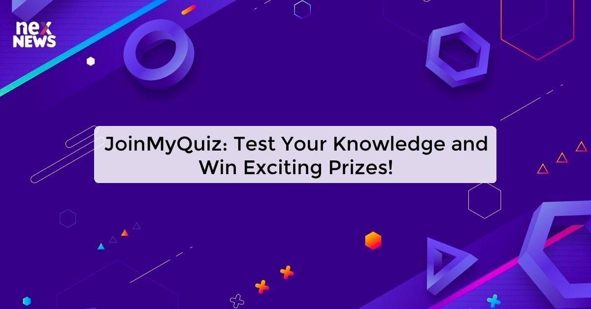 JoinMyQuiz: Test Your Knowledge and Win Exciting Prizes!